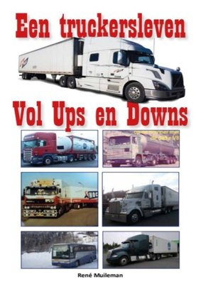 cover image of Een truckersleven vol Ups en Downs